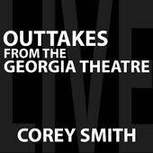 Corey Smith : Outtakes from the Georgia Theatre